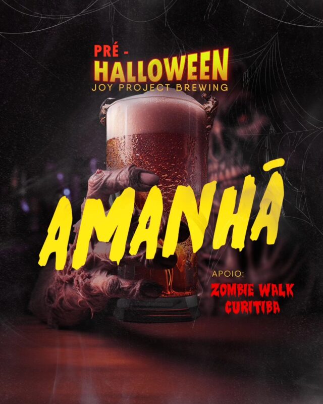 É amanhã🔥🧟‍♀️ • Joy Project Brewing Curitiba